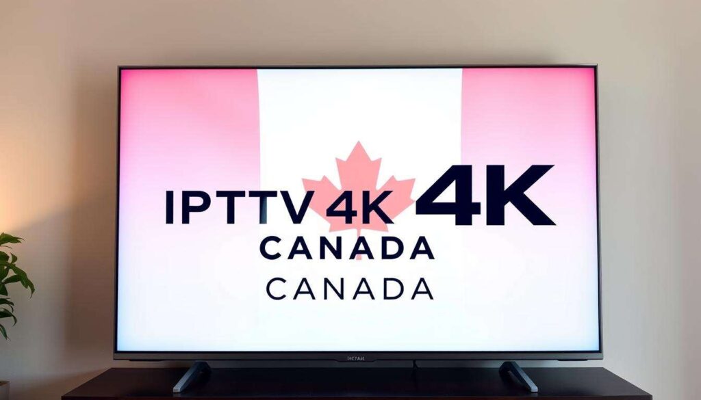 IPTV 4K – Best IPTV Subscription in Canada 2026