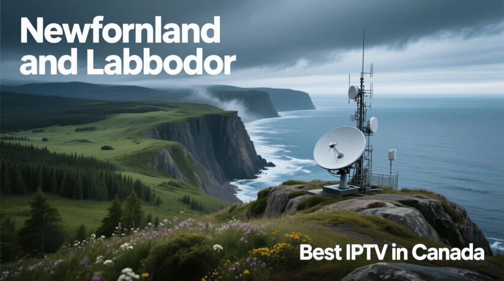 Newfoundland and Labrador: Best IPTV in Canada 2026