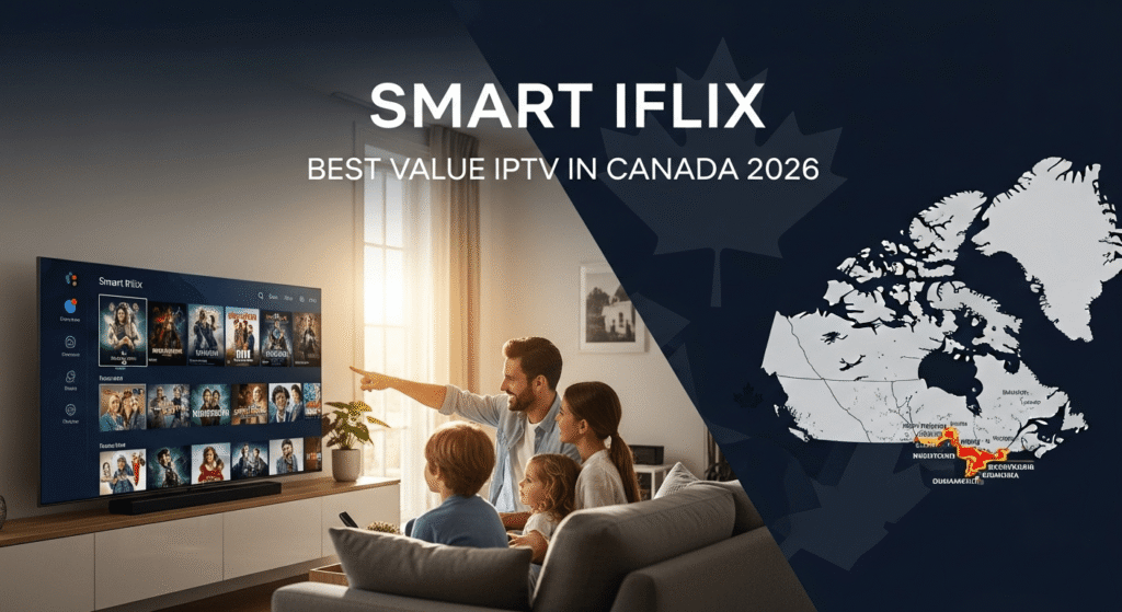 Smart Iflix: Best Value IPTV in Canada 2026 in Canada