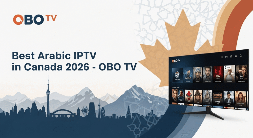 Best Arabic IPTV in Canada 2026 – OBO TV