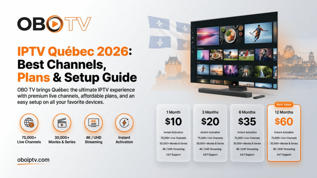 IPTV Québec 2026: Best Channels, Plans & Setup Guide
