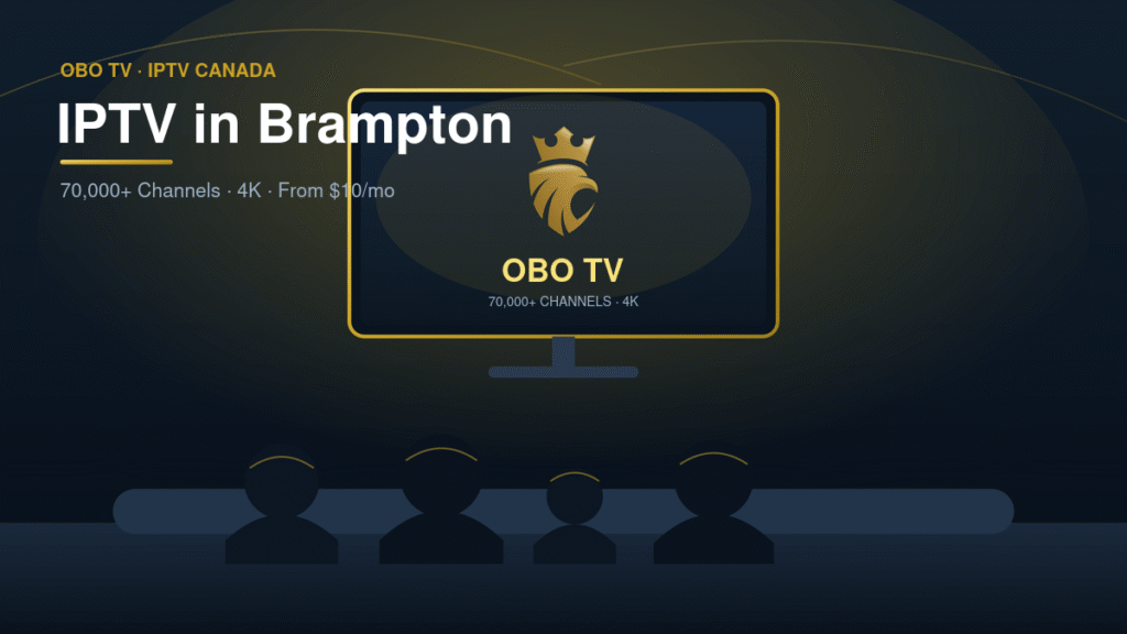 IPTV in Brampton, Ontario 2026: Best Local Service & Setup