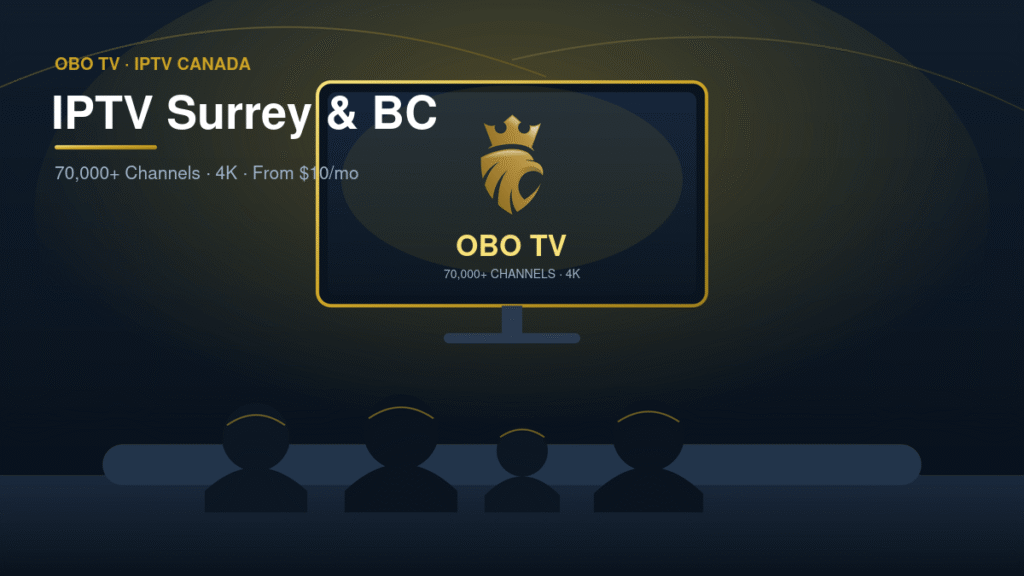 IPTV in Surrey & BC 2026: Best Local Streaming Service