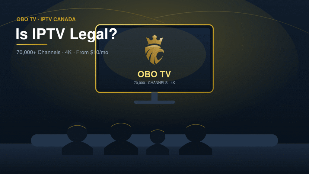 Is IPTV Legal in Canada? 2026 Guide to Legal Streaming